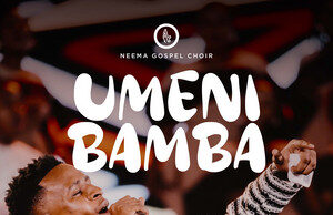 Neema Gospel Choir – Umenibamba