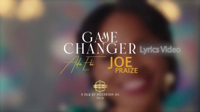 Ada Ehi x Joe Praize – GAME CHANGER MP3 Download