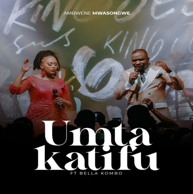 Ambwene Mwasongwe ft. Bella Kombo – U Mtakatifu
