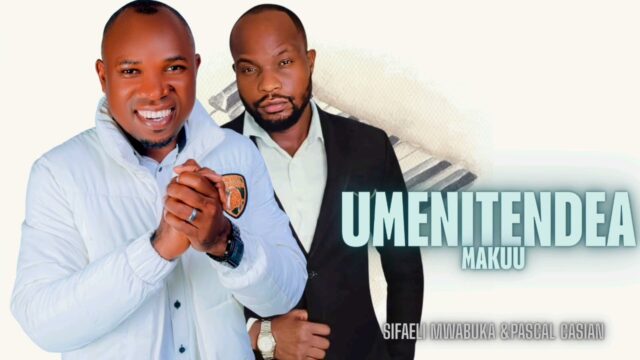 Sifaeli Mwabuka ft. Pascal Cassian – Umenitendea Makuu