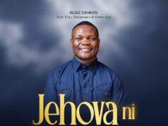 Boaz Danken Ft. Eliya Mwantondo & Pastor Epa – JEHOVAH NI MUNGU Boaz Danken Ft. Eliya Mwantondo & Pastor Epa – JEHOVAH NI MUNGU