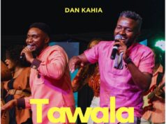 Dan Kahia Ft. Pitson Legrand – Tawala Dan Kahia Ft. Pitson Legrand - Tawala