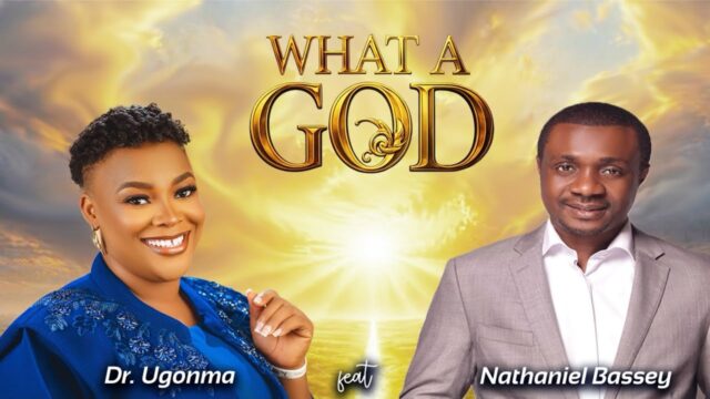 Dr. Ugonma ft. Nathaniel Bassey – What A God