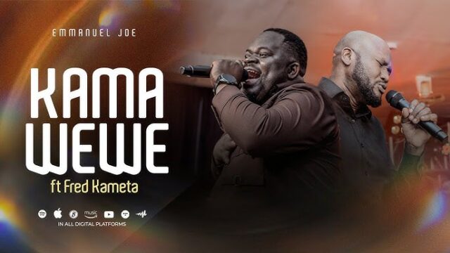 Emmanuel Joe Ft. Fred Kameta – KAMA WEWE