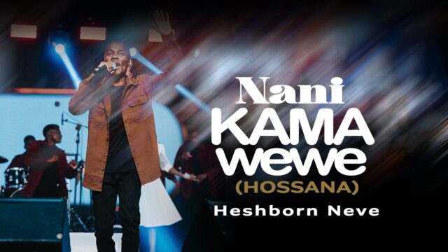 Heshborn Neve – Nani kama weweHossana