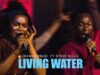 Joanna Obasi Ft. Steve Hills – Living Water Joanna Obasi Ft. Steve Hills – Living Water
