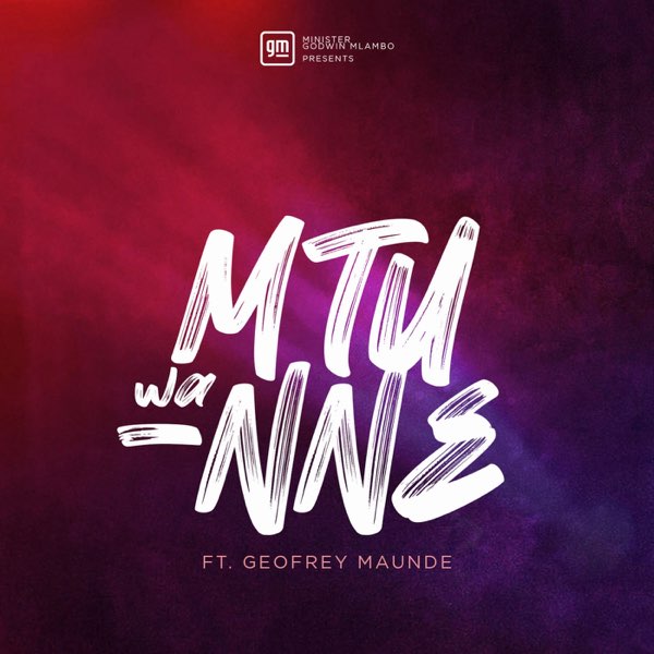 Minister Godwin Mlambo ft. Geofrey Maunde - Mtu Wa Nne Minister Godwin Mlambo ft. Geofrey Maunde - Mtu Wa Nne