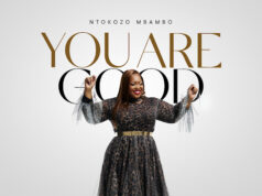 Ntokozo Mbambo – You Are Good Ntokozo Mbambo – You Are Good