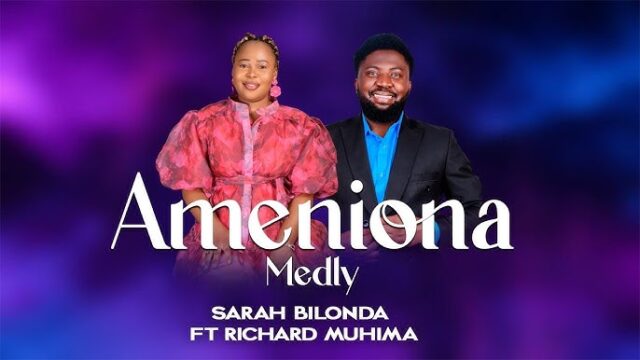 Sarah Bilonda ft. Richard Muhima – Ameniona MEDLEY