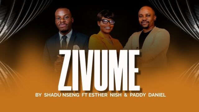 Shadu Nseng Ft. Esther Nish & Paddy Daniel – ZIVUME