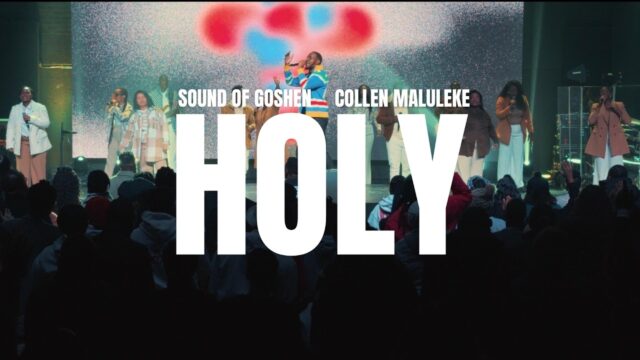 Sound of Goshen ft. Collen Maluleke – Holy Sound of Goshen ft. Collen Maluleke – Holy