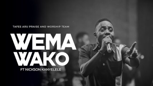 Tafes Aru Praise & Worship Team ft. Nickson Kanyelele – Wema Wako Tafes Aru Praise & Worship Team ft. Nickson Kanyelele – Wema Wako