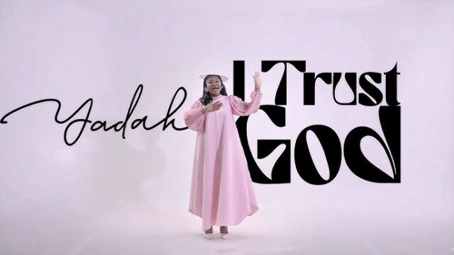 Yadah – I Trust God