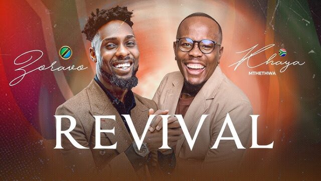 Zoravo ft Khaya Mthethwa - Revival