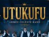 ARMÉE CÉLESTE BAND – UTUKUFU ARMÉE CÉLESTE BAND – UTUKUFU