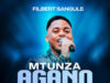 Filbert Sangule – Mtunza Agano Filbert Sangule – Mtunza Agano