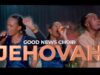 GOOD NEWS CHOIR – JEHOVAH GOOD NEWS CHOIR – JEHOVAH