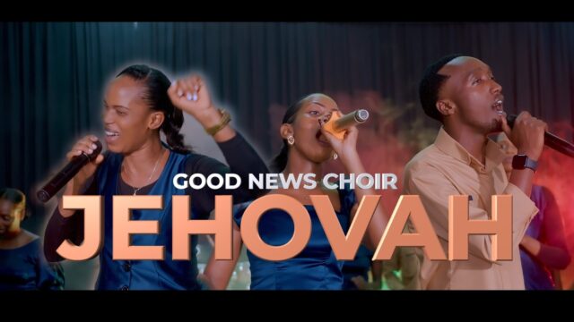 GOOD NEWS CHOIR – JEHOVAH
