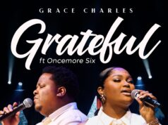Grace Charles ft. Oncemore Six – Grateful Grace Charles ft. Oncemore Six – Grateful