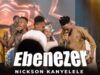 Nickson Kanyelele Ft Zoravo, Henrick Mruma – Ebenezer Nickson Kanyelele Ft Zoravo, Henrick Mruma - Ebenezer