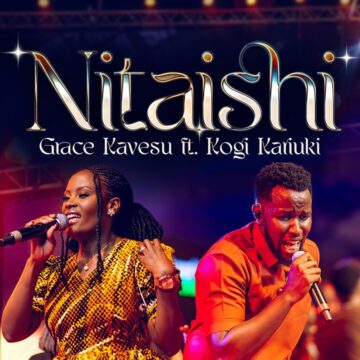 Grace Kavesu ft. Kogi Kariuki – Nitaishi