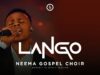 Neema Gospel Choir – Lango Neema Gospel Choir - Lango