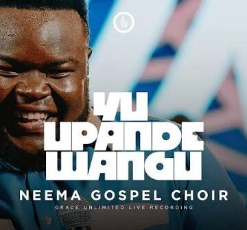 Neema Gospel Choir – Yu Upande Wangu “Daddy”