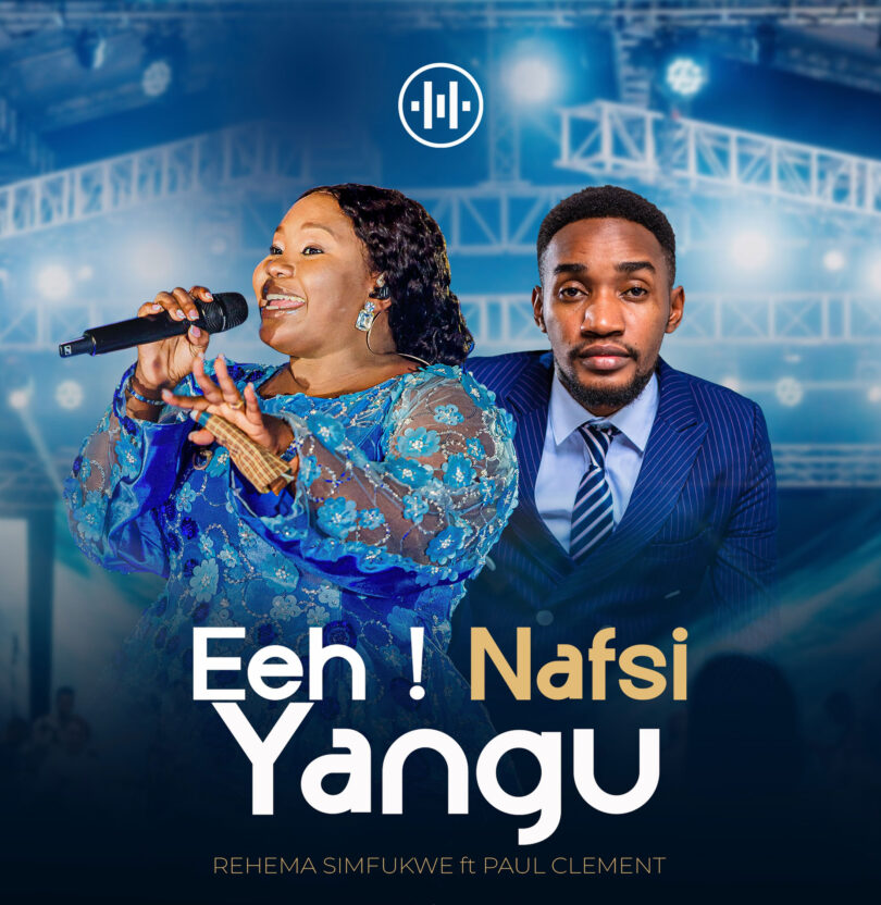 Rehema Simfukwe ft. Paul Clement – Eeh Nafsi Yangu