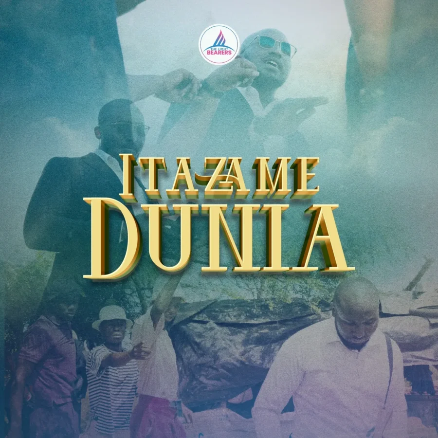 The Light Bearers Tz – Itazame Dunia