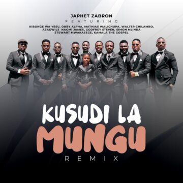 Japhet Zabron ft. Obby, Asagwile, Godfrey, Kibonge, Walter, Walichupa & Kamala – Kusudi La Mungu Remix